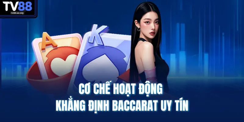 Baccarat Có Lừa Đảo Không - Sự Thật Cần Biết, Chơi An Tâm 4 Cơ chế hoạt động khẳng định Baccarat uy tín