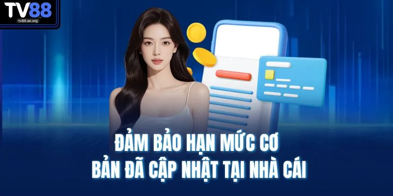 Rút Tiền TV88 2 Đảm bảo hạn mức cơ bản đã cập nhật tại nhà cái
