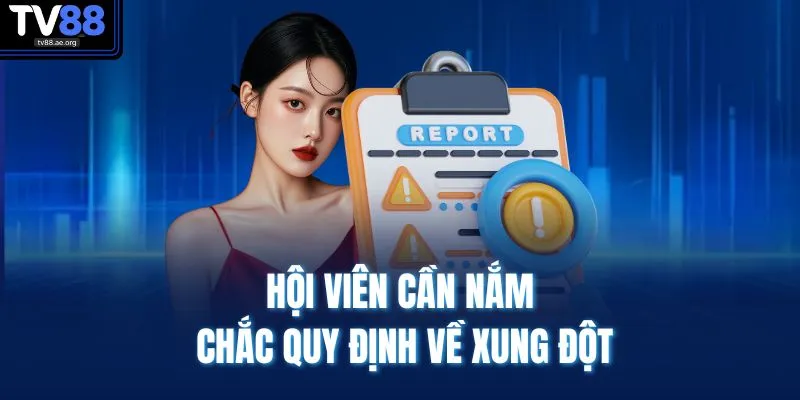 Hội viên cần nắm chắc quy định về xung đột