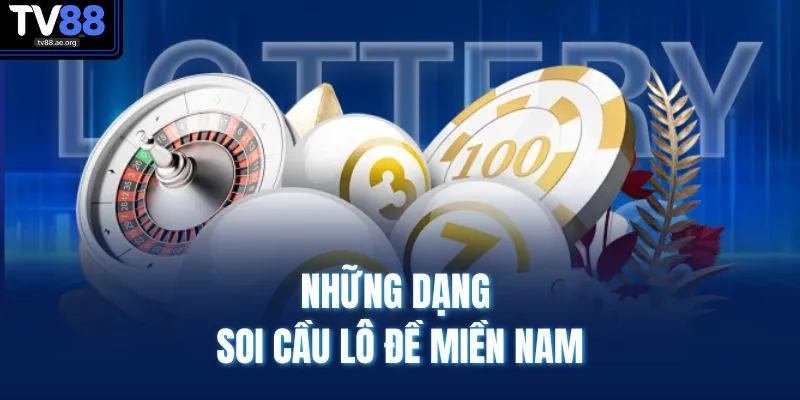 Cách Bắt Lô Miền Nam | Công Thức Đánh Dàn Lãi Lớn Mỗi Ngày 3 Những dạng soi cầu lô đề miền Nam
